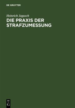 Die Praxis der Strafzumessung - Jagusch, Heinrich