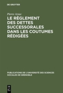 Le règlement des dettes successorales dans les coutumes rédigées - Arsac, Pierre