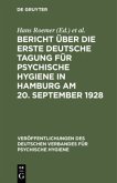 Bericht über die Erste Deutsche Tagung für Psychische Hygiene in Hamburg am 20. September 1928