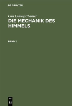 Carl Ludwig Charlier: Die Mechanik des Himmels. Band 2 - Charlier, Carl Ludwig