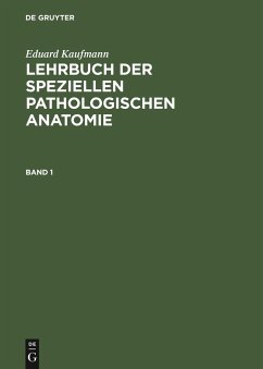 Eduard Kaufmann: Lehrbuch der speziellen pathologischen Anatomie. Band 1 - Kaufmann, Eduard