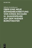 Über eine neue Bühnenbearbeitung von König Richard III. Shakespeare auf dem Wiener Burgtheater