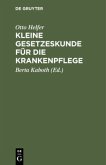 Kleine Gesetzeskunde für die Krankenpflege