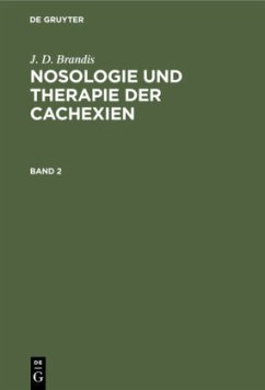 J. D. Brandis: Nosologie und Therapie der Cachexien. Band 2 - Brandis, J. D.