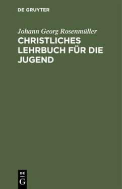 Christliches Lehrbuch für die Jugend - Rosenmüller, Johann Georg