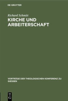 Kirche und Arbeiterschaft - Schmitt, Richard