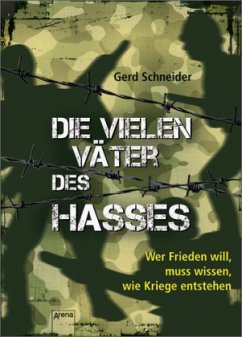 Die vielen Väter des Hasses - Schneider, Gerd