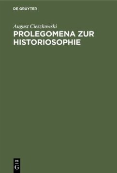 Prolegomena zur Historiosophie - Cieszkowski, August