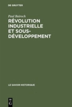 Révolution industrielle et sous-développement - Bairoch, Paul