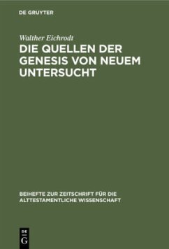 Die Quellen der Genesis von neuem untersucht - Eichrodt, Walther