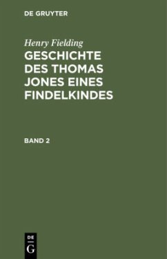 Henry Fielding: Geschichte des Thomas Jones eines Findelkindes. Band 2 - Fielding, Henry
