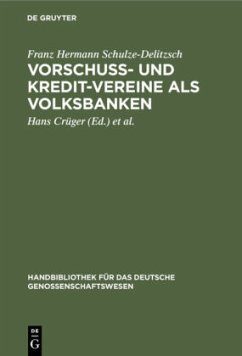 Vorschuss- und Kredit-Vereine als Volksbanken - Schulze-Delitzsch, Franz Hermann
