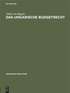 Das ungarische Budgetrecht - Magyary, Zoltán von