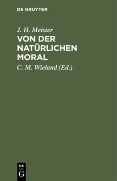 Von der natürlichen Moral - Meister, J. H.