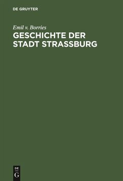 Geschichte der Stadt Straßburg - Borries, Emil v.