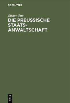 Die Preussische Staatsanwaltschaft - Otto, Gustav