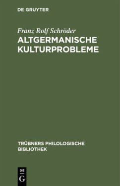 Altgermanische Kulturprobleme - Schröder, Franz Rolf