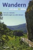 Wandern mit dem U-Abo, Beliebte Wanderungen aus allen Bänden Wandern mit dem U-Abo, Beliebte Wanderungen aus allen Bänden