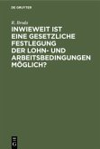 Inwieweit ist eine gesetzliche Festlegung der Lohn- und Arbeitsbedingungen möglich?