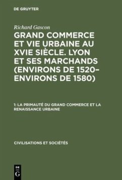 La primauté du grand commerce et La renaissance urbaine - Gascon, Richard