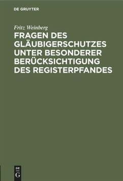 Fragen des Gläubigerschutzes unter besonderer Berücksichtigung des Registerpfandes - Weinberg, Fritz