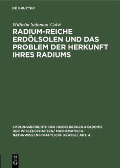 Radium-reiche Erdölsolen und das Problem der Herkunft ihres Radiums - Salomon-Calvi, Wilhelm