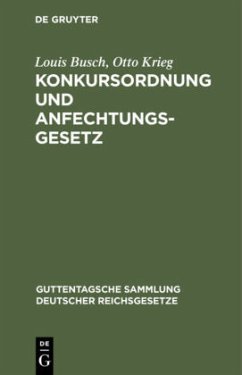 Konkursordnung und Anfechtungsgesetz - Busch, Louis;Krieg, Otto