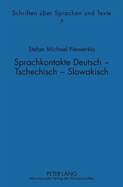 Sprachkontakte Deutsch ¿ Tschechisch ¿- Slowakisch - Newerkla, Stefan Michael