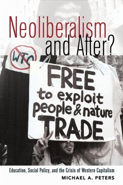 Neoliberalism and After? - Peters, Michael Adrian