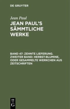 Zehnte Lieferung. Zweiter Band: Herbst-Blumine, oder Gesammelte Werkchen aus Zeitschriften - Paul, Jean