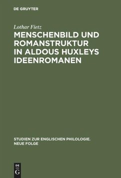 Menschenbild und Romanstruktur in Aldous Huxleys Ideenromanen