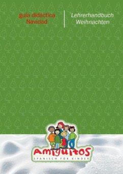 guía didáctica Navidad - Lehrerhandbuch Weihnachten / Amiguitos - Spanisch für Kinder - Amiguitos - Spanisch für Kinder