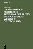 Die öffentlich-rechtliche Regelung des Privatversicherungswesens in Deutschland