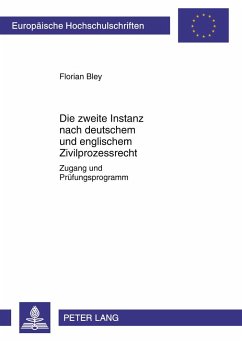 Die zweite Instanz nach deutschem und englischem Zivilprozessrecht - Bley, Florian