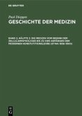 Die Medizin vom Beginn der Zellularpathologie bis zu den Anfängen der modernen Konstutitionslehre (etwa 1858¿1900)