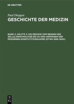 Cover Die Medizin vom Beginn der Zellularpathologie bis zu den Anfängen der modernen Konstutitionslehre (etwa 1858-1900)