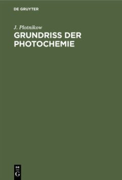 Grundriss der Photochemie - Plotnikow, J.