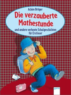 Die verzauberte Mathestunde - Bröger, Achim