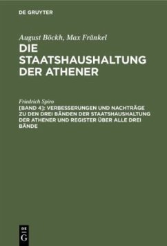 Verbesserungen und Nachträge zu den drei Bänden der Staatshaushaltung der Athener und Register über alle drei Bände - Spiro, Friedrich