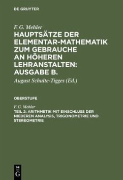 Arithmetik mit Einschluß der niederen Analysis, Trigonometrie und Stereometrie - Mehler, F. G.