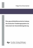 Eine gesundheitsökonomische Analyse des deutschen Festbetragssystems als Instrument der Arzneimittelregulierung