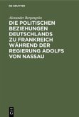 Die politischen Beziehungen Deutschlands zu Frankreich während der Regierung Adolfs von Nassau