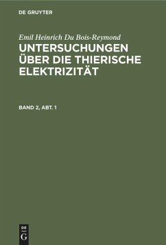 Emil Heinrich Du Bois-Reymond: Untersuchungen über die thierische Elektrizität. Band 2, Abt. 1 - Du Bois-Reymond, Emil Heinrich