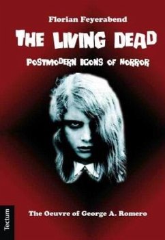 The Living Dead - Postmodern Icons of Horror - Feyerabend, Florian