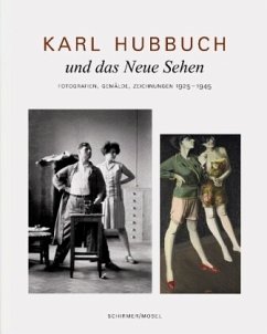 Karl Hubbuch und das neue Sehen. Photographien, Gemälde, Zeichnungen - Hubbuch, Karl