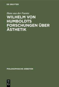 Wilhelm von Humboldts Forschungen über Ästhetik - Fuente, Hans aus der
