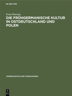 Die frühgermanische Kultur in Ostdeutschland und Polen - Petersen, Ernst
