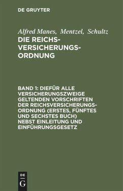 Diefür alle Versicherungszweige geltenden Vorschriften der Reichsversicherungsordnung (Erstes, fünftes und sechstes Buch) nebst Einleitung und Einführungsgesetz - Manes;Mentzel;Schultz