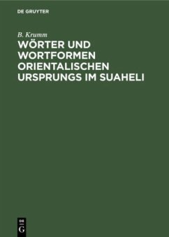 Wörter und Wortformen Orientalischen Ursprungs im Suaheli - Krumm, B.
