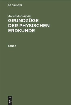 Alexander Supan: Grundzüge der physischen Erdkunde. Band 1 - Supan, Alexander